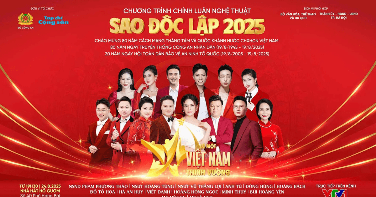 'Sao Độc lập 2025' tôn vinh 80 năm Cách mạng Tháng Tám và Quốc khánh 2/9