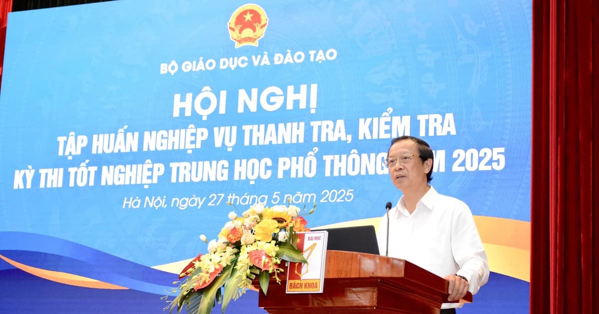 Nóng trong tuần: Tập huấn thanh tra thi tốt nghiệp THPT; bắt đầu thi vào lớp 10