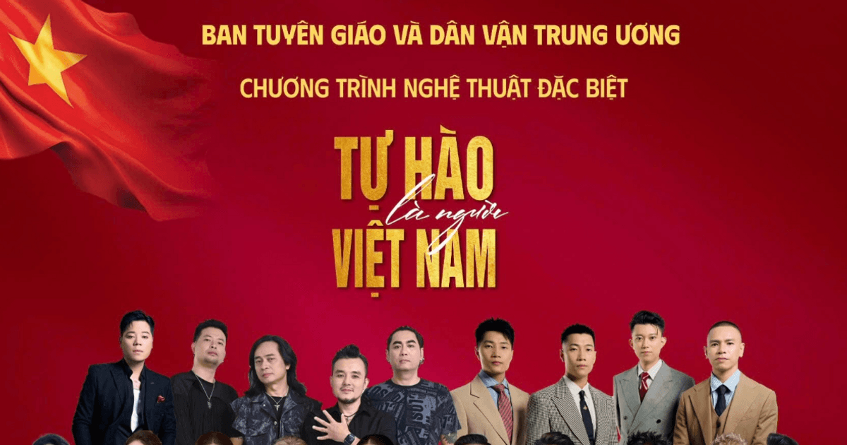 Chương trình nghệ thuật ‘Tự hào là người Việt Nam’ không bán vé, không phát vé vì mục đích kinh doanh