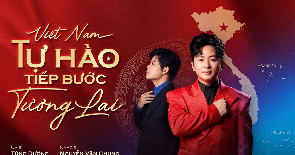 'Bộ đôi hoàn hảo' Tùng Dương - Nguyễn Văn Chung ra mắt MV 'Việt Nam - Tự hào tiếp bước tương lai'