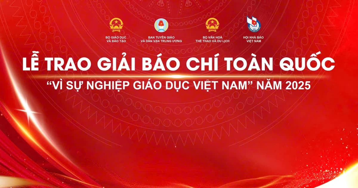 Lễ trao Giải báo chí toàn quốc Vì sự nghiệp giáo dục Việt Nam năm 2025