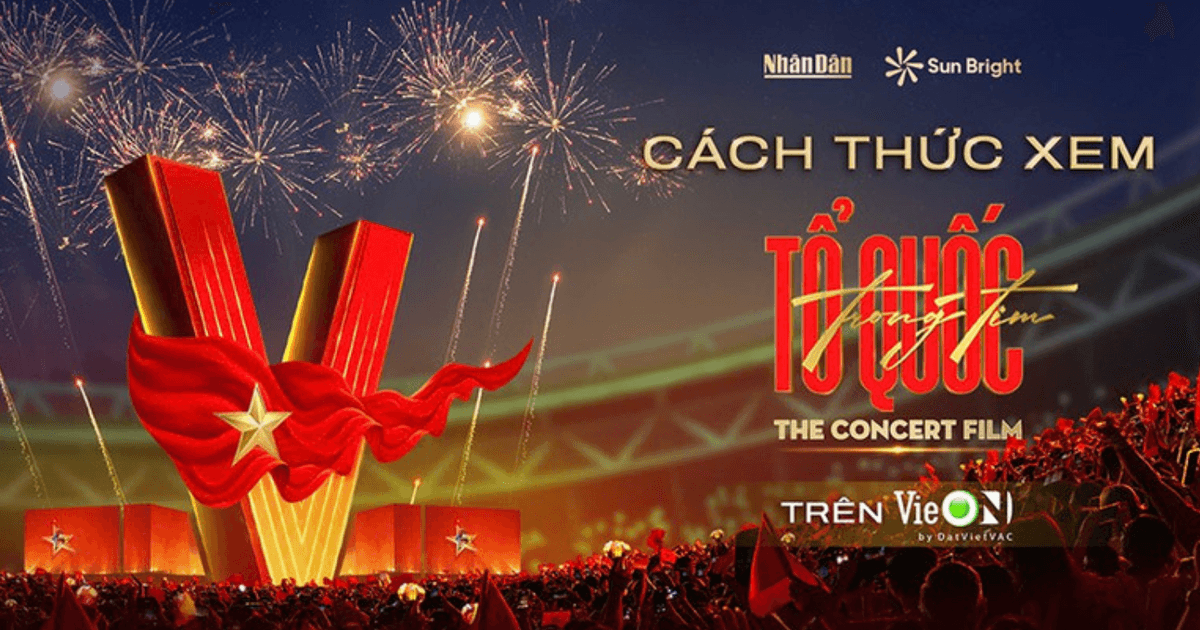 Chiếu miễn phí ‘Tổ quốc trong tim: The concert film’ trên nền tảng VieON