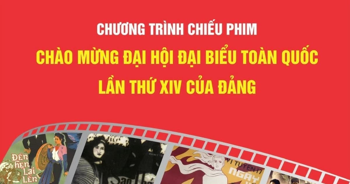 Chiếu phim miễn phí chào mừng Đại hội đại biểu toàn quốc lần thứ XIV của Đảng