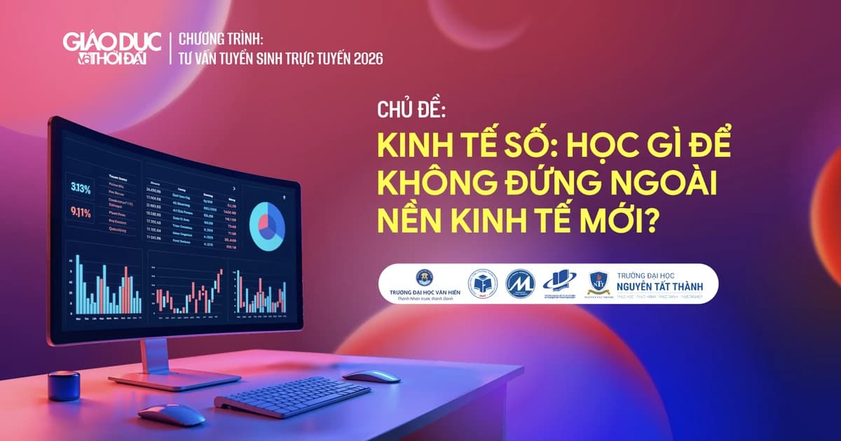 Kinh tế số: Học gì để không đứng ngoài nền kinh tế mới?