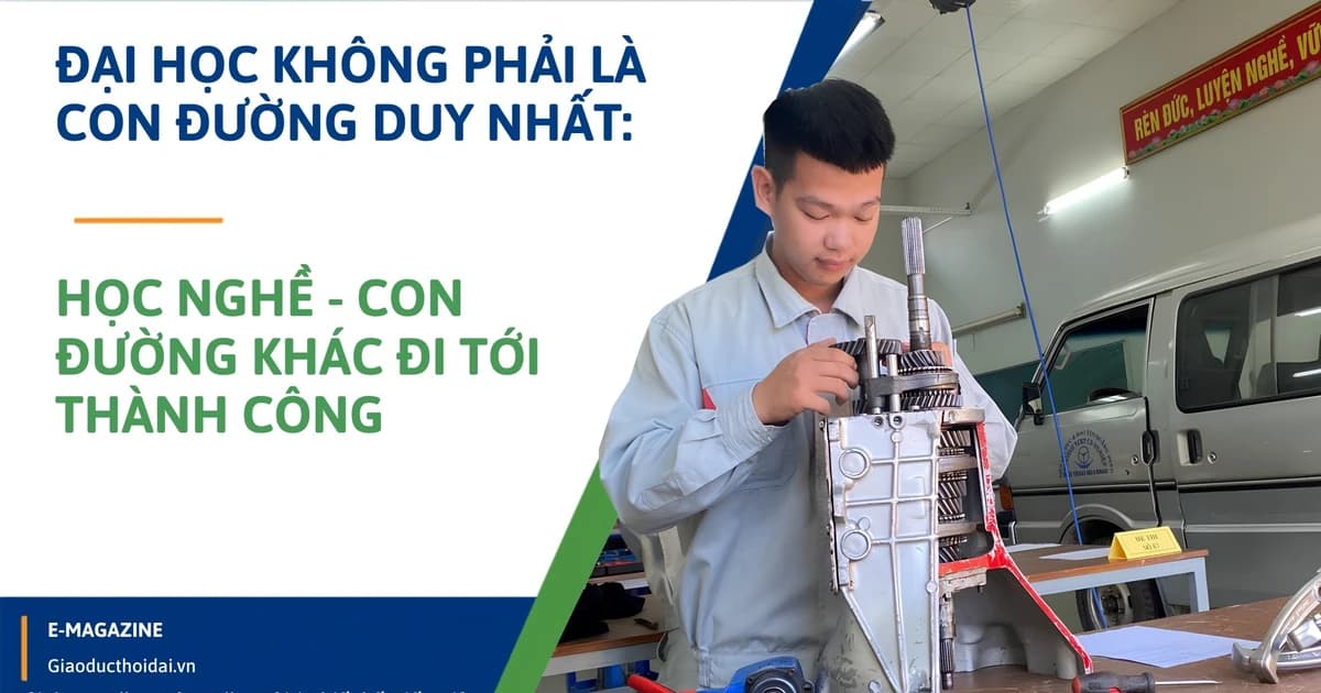 Kỳ 2: Học nghề - con đường khác đi tới thành công