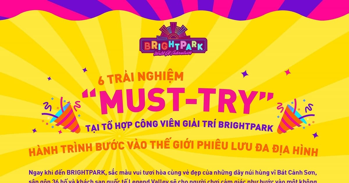 6 trải nghiệm "nhất định phải thử" tại Tổ hợp Công viên giải trí Bright Park