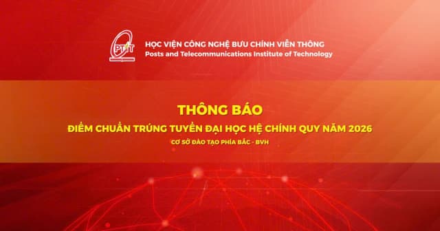 Học viện Công nghệ Bưu chính Viễn thông công bố điểm chuẩn năm 2026